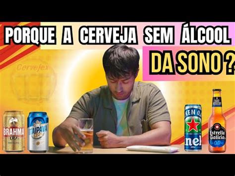 Porque Cerveja Da Sono - PORQUE A CERVEJA SEM ÁLCOOL DA SONO? - YouTube