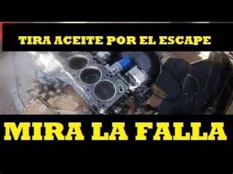 Porque Mi Carro Tira Aceite Por El Escape Mira La Falla Youtube