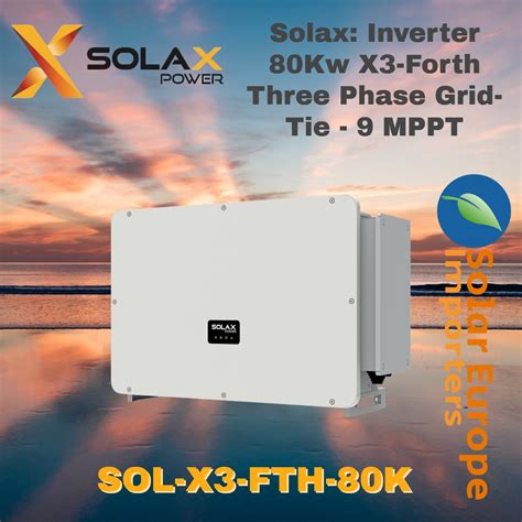 Solax Inverter 80kw X3 Forth Three Phase Grid Tie Sol X3 Fth 80k