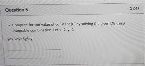 Solved Question Compute For The Value Of Constant C By Chegg