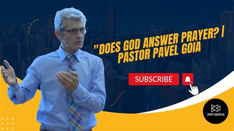 Does God Answer Prayer Pastor Pavel Goia Shares Powerful Insights