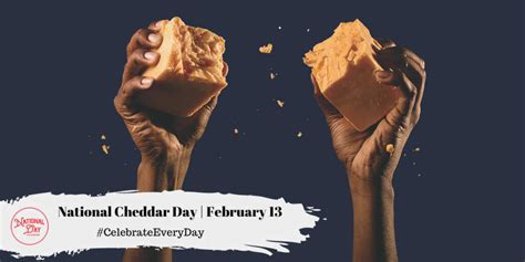 NATIONAL CHEDDAR DAY - February 13 - National Day Calendar