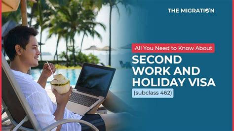 Second Work And Holiday Visa Subclass 462 All You Need To Know