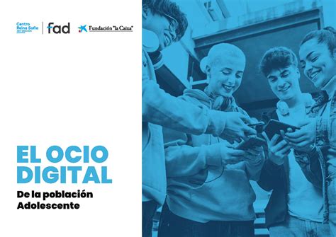 El Ocio Digital De La Poblaci N Adolescente Centro Reina Sof A De Fad