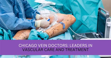 Chicago Vein Doctors: Leaders in Vascular Care and Treatment