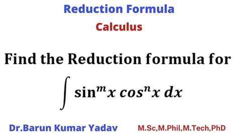 Reduction Formula For Sin Mx Cos Nx Calculus PART 6 Barunmaths