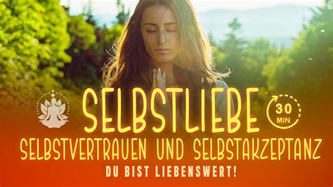 Selbstliebe Meditation Sofortige Wirkung F Hle Dich Liebe Dich Und