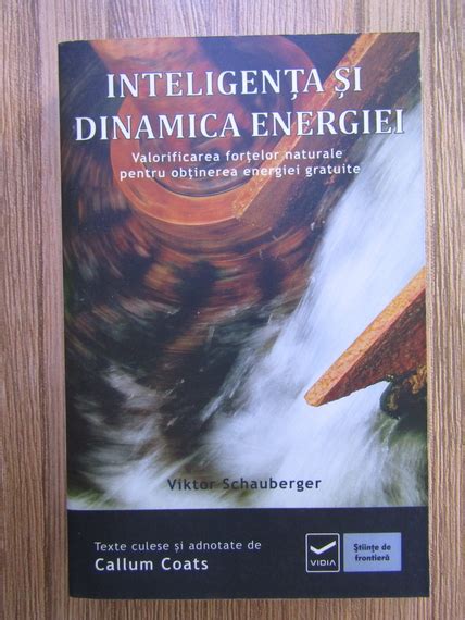 Viktor Schauberger Inteligenta Si Dinamica Energiei Valorificarea