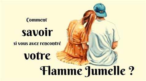 Comment savoir si vous avez rencontré votre Flamme Jumelle