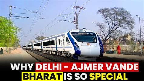 Why Delhi Ajmer Vande Bharat Is So Special India S Only High Rise