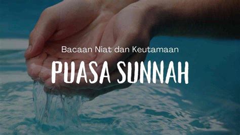 Jadwal Puasa Sunnah April Lengkap Bacaan Niat Dan Keutamaan