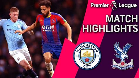 Manchester City V Crystal Palace Premier League Match Highlights