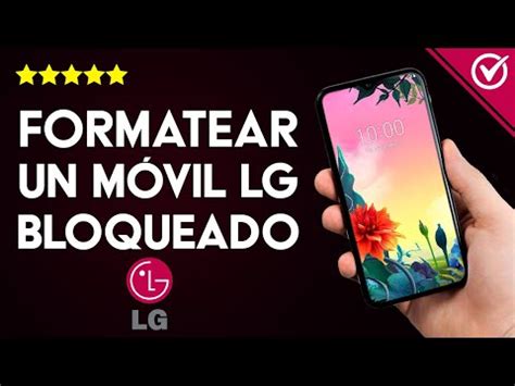 Gu A Completa C Mo Formatear Un Celular Lg Bloqueado Como Formatear