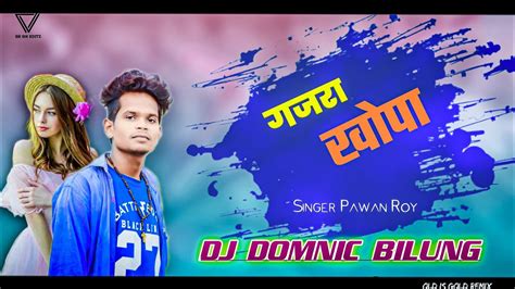 New Nagpuri Dj Remix New Nagpuri Dj Song Dj Domnik Bilung