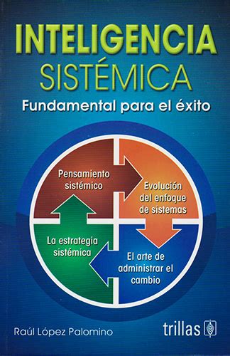 Librería Morelos INTELIGENCIA SISTEMICA FUNDAMENTAL PARA EL EXITO