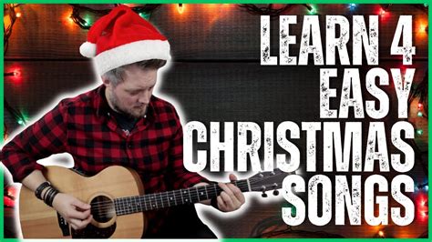 Learn These Easy Christmas Songs For Guitar Youtube