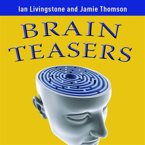 Brain Teasers 211 Logic Puzzles, Lateral Thinking Games, Mazes ...