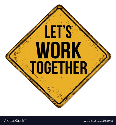 Lets Work Together Vintage Rusty Metal Sign Vector Image