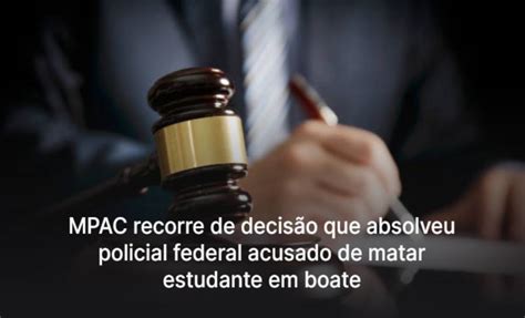 Ministério Público do Acre recorre de decisão que absolveu policial