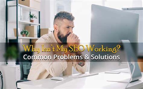 Why Isnt My Seo Working Common Problems And Solutions Smartsites