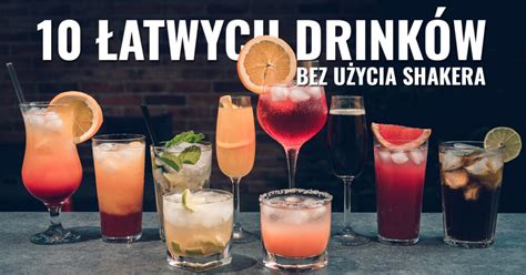 10 prostych drinków na Sylwestra bez użycia shakera