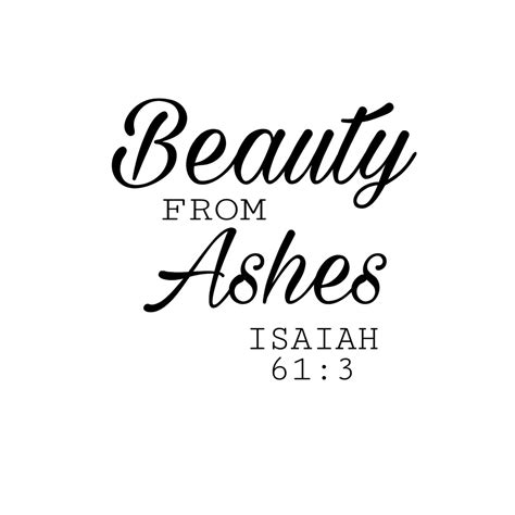 Beauty From Ashes Svg Biblical Quote Christian Cut File For Etsy