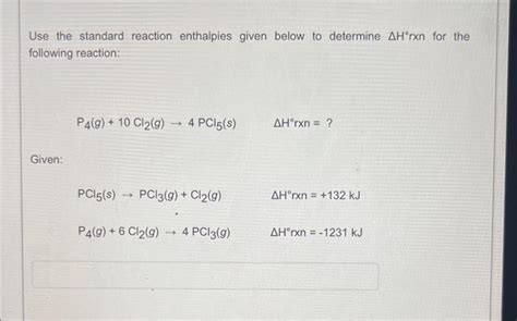 Solved Use The Standard Reaction Enthalpies Given Below To Chegg