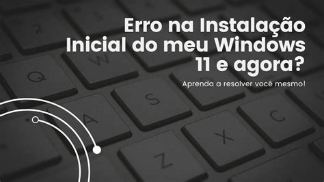 Erro No Windows O Computador Foi Reiniciado De Forma Inesperada Ou