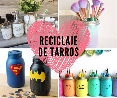 Ideas Para Reciclar Tarros Disfr Talas Tarros Tarros De Vidrio