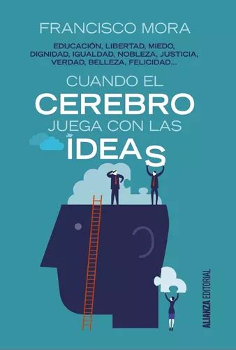 Libro Cuando El Cerebro Juega Con Las Ideas Env O Gratis