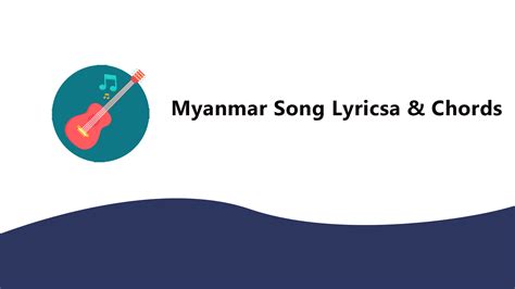 Myanmar Song Lyrics And Chords Tech Guide Myanmar