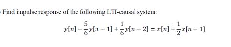 Solved Find Impulse Response Of The Following Lti Causal