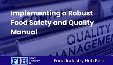 Implementing A Robust Food Safety And Quality Manual