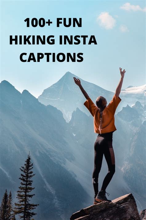 100 Hiking Captions To Showcase Your Next Adventure On Instagram