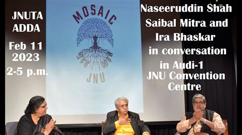 Naseeruddin Shah Saibal Mitra In Conversation With Ira Bhaskar In