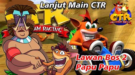 CTR PS1 Lawan BOS Papu Papu YouTube