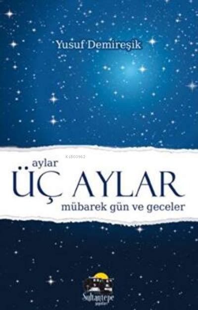 Üç Aylar Mübarek Gün ve Geceler benlikitap