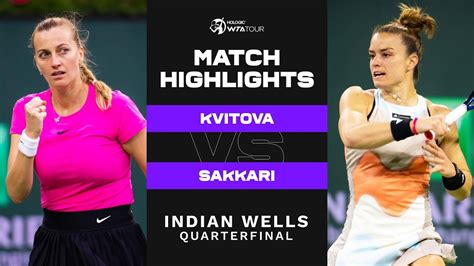 Petra Kvitova Vs Maria Sakkari 2023 Indian Wells Quarterfinal WTA