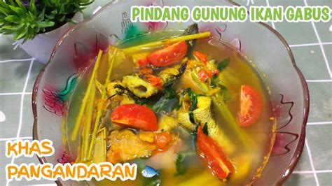 RESEP PINDANG GUNUNG IKAN GABUS KHAS PANGANDARAN ASEM PEDAS GURIH