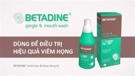 Betadine Gargle And Mouthwash Là Thuốc Gì Công Dụng And Liều Dùng Hello