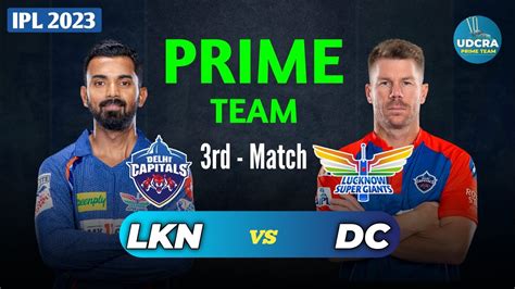 Ipl Lkn Vs Dc Dream Team Lkn Vs Dc Dream Prediction