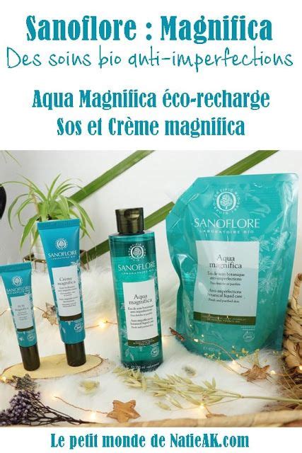 Magnifica De Sanoflore Soins Bio Anti Imperfections Pour Les Peaux