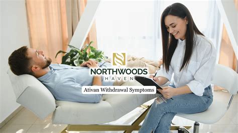 Ativan Withdrawal Symptoms - Northwoods Haven