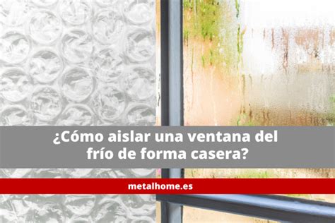 C Mo Aislar Una Ventana Del Fr O De Forma Casera Guia