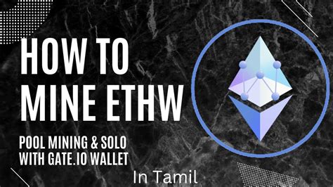 How To Mine ETHW Pool Mining Solo Mining With Gate Io Wallet