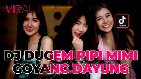 DJ DUGEM PIPI MIMI X GOYANG DAYUNG REMIX FUNKOT VIRAL TIKTOK FULL