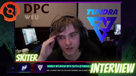 INTERVIEW WINNER WITH SKITER TUNDRA ESPORTS VS NIGMA GALAXY DPC WEU