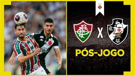 DERROTA POR ERROS BOBOS E BOA ATUAÇÃO DO VASCO PÓS JOGO FLUMINENSE 2 X