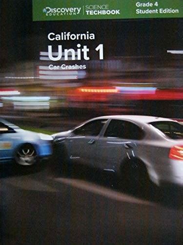 Science Techbook Grade 4 California Unit 1 Car Crashes Student Edition