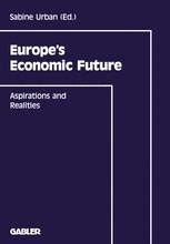 Europes Economic Future Aspirations And Realities Springerlink